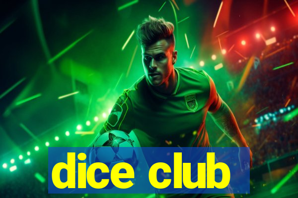 dice club